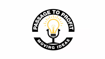 Passage to Profit podcast logo with a lightbulb over the words Moving Ideas